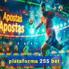 plataforma 255 bet